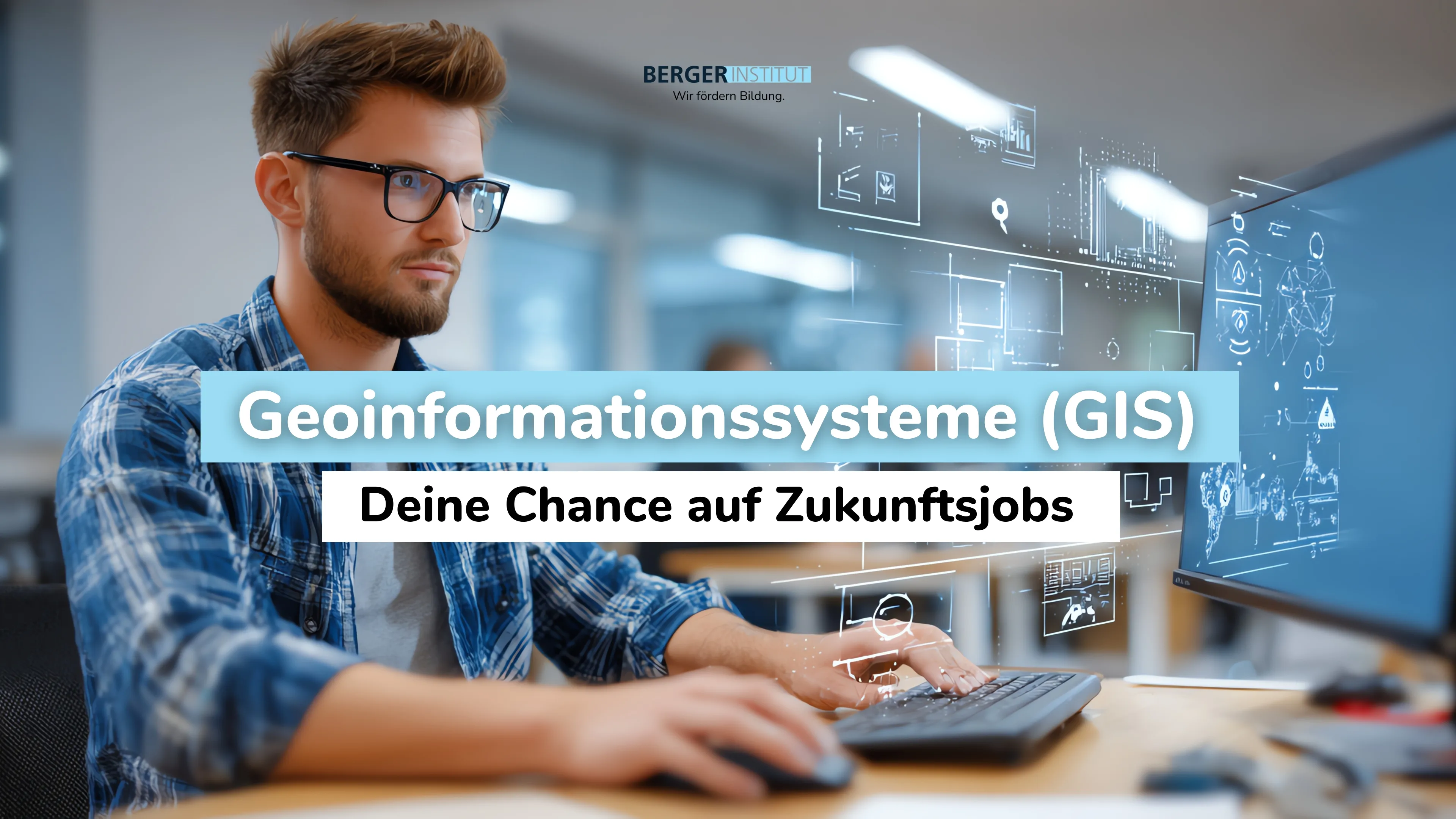 Geoinformationssysteme (GIS) Weiterbildung – Grundlagen und Förderung